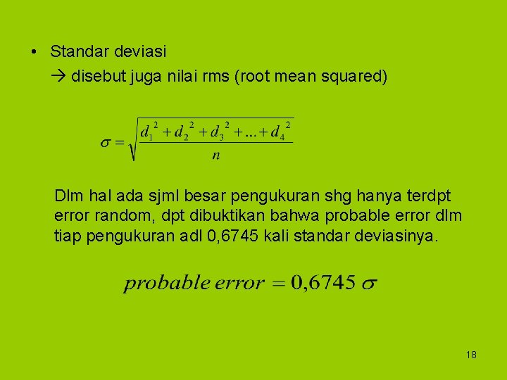  • Standar deviasi disebut juga nilai rms (root mean squared) Dlm hal ada