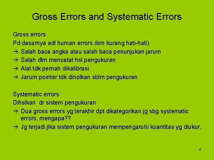 Gross Errors and Systematic Errors Gross errors Pd dasarnya adl human errors (krn kurang