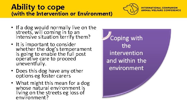 Ability to cope (with the Intervention or Environment) • If a dog would normally