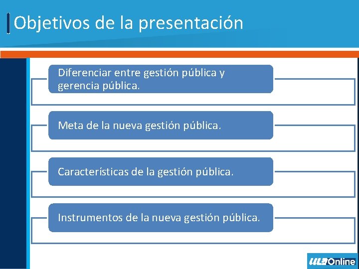 Objetivos de la presentación Diferenciar entre gestión pública y gerencia pública. Meta de la