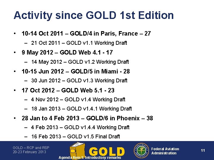 Activity since GOLD 1 st Edition • 10 14 Oct 2011 – GOLD/4 in