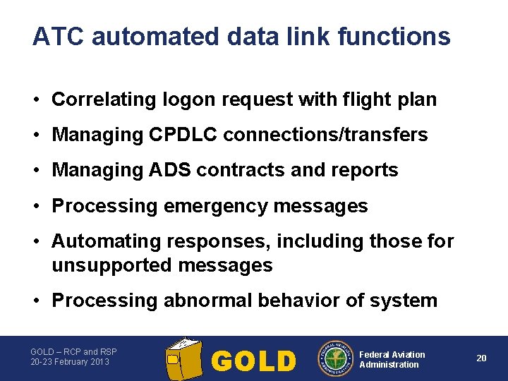 ATC automated data link functions • Correlating logon request with flight plan • Managing