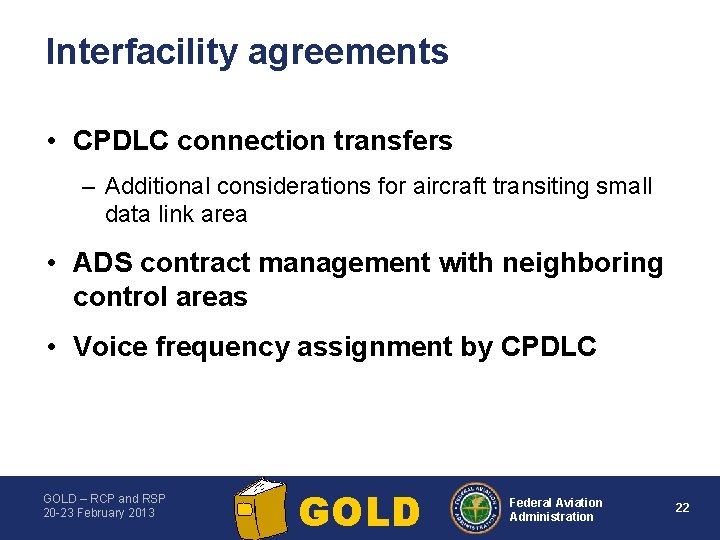 Interfacility agreements • CPDLC connection transfers – Additional considerations for aircraft transiting small data