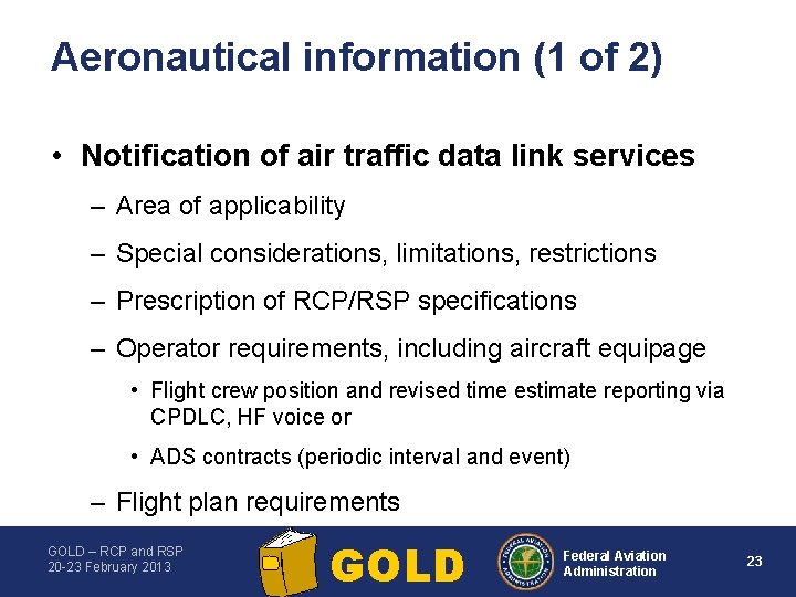 Aeronautical information (1 of 2) • Notification of air traffic data link services –