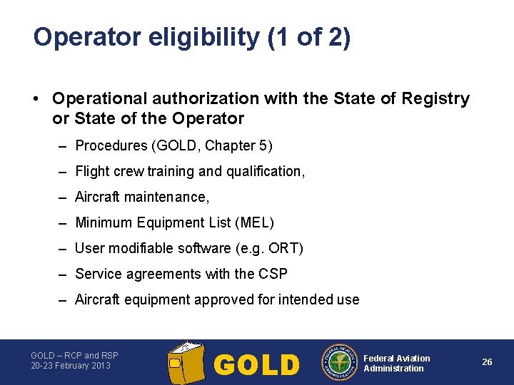 Operator eligibility (1 of 2) • Operational authorization with the State of Registry or