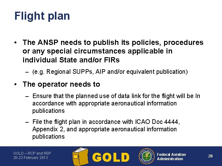 Flight plan • The ANSP needs to publish its policies, procedures or any special