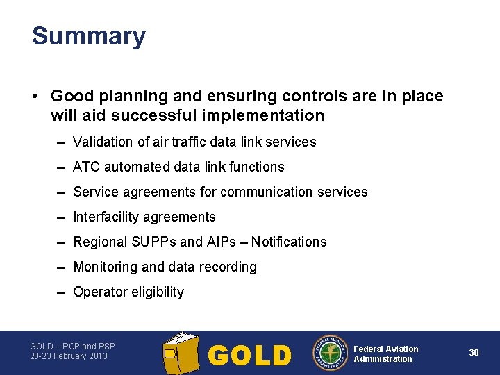 Summary • Good planning and ensuring controls are in place will aid successful implementation