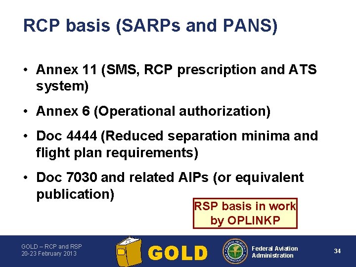 RCP basis (SARPs and PANS) • Annex 11 (SMS, RCP prescription and ATS system)