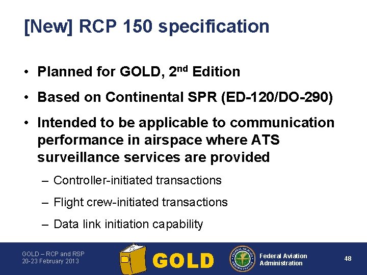 [New] RCP 150 specification • Planned for GOLD, 2 nd Edition • Based on