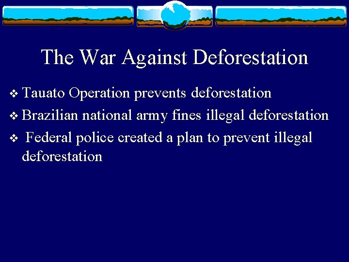 The War Against Deforestation v Tauato Operation prevents deforestation v Brazilian national army fines