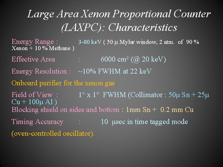 Large Area Xenon Proportional Counter (LAXPC): Characteristics Energy Range : 3 -80 ke. V