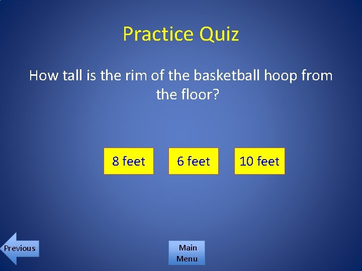 Practice Quiz How tall is the rim of the basketball hoop from the floor?