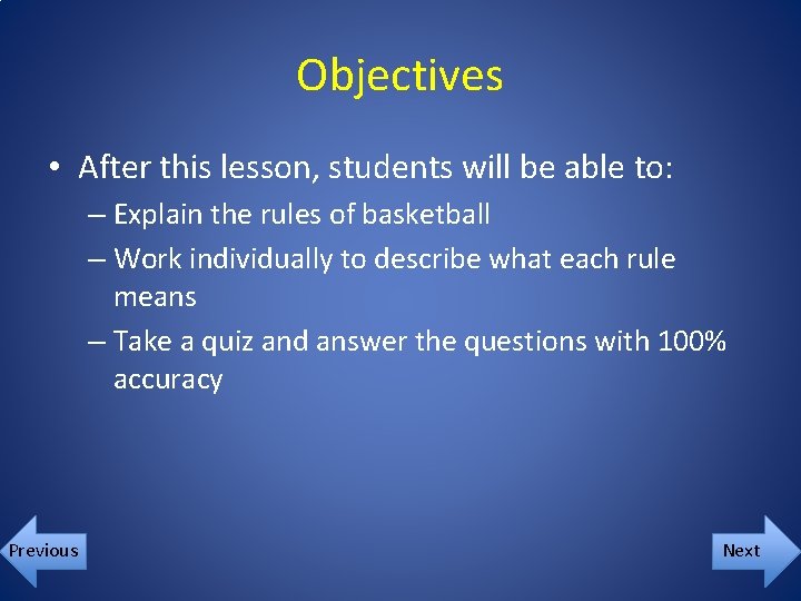 Objectives • After this lesson, students will be able to: – Explain the rules