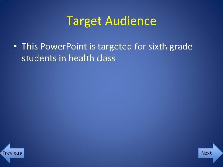 Target Audience • This Power. Point is targeted for sixth grade students in health