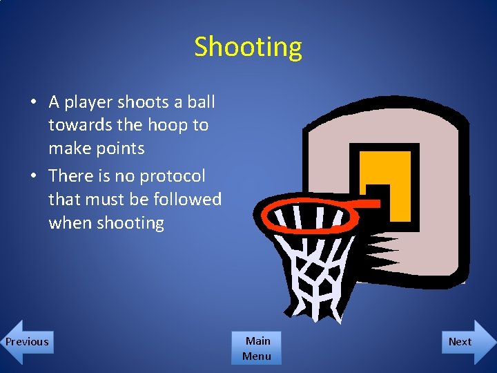 Shooting • A player shoots a ball towards the hoop to make points •
