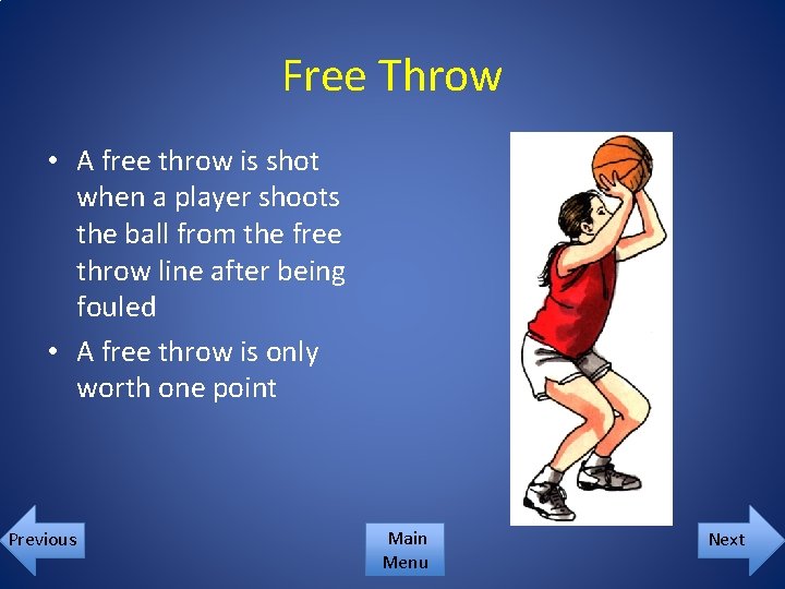 Free Throw • A free throw is shot when a player shoots the ball