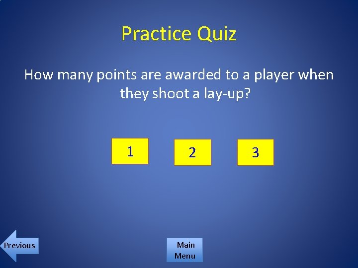 Practice Quiz How many points are awarded to a player when they shoot a