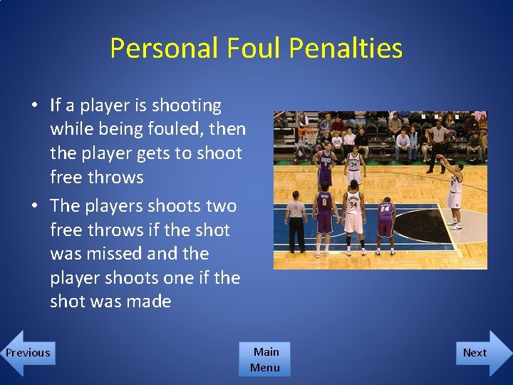 Personal Foul Penalties • If a player is shooting while being fouled, then the