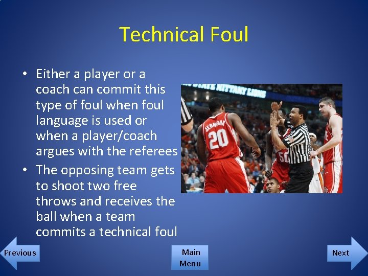 Technical Foul • Either a player or a coach can commit this type of