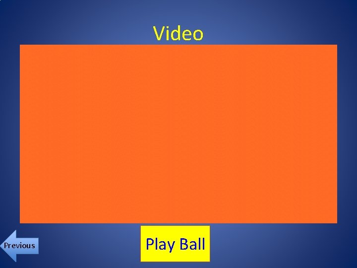 Video Previous Play Ball 