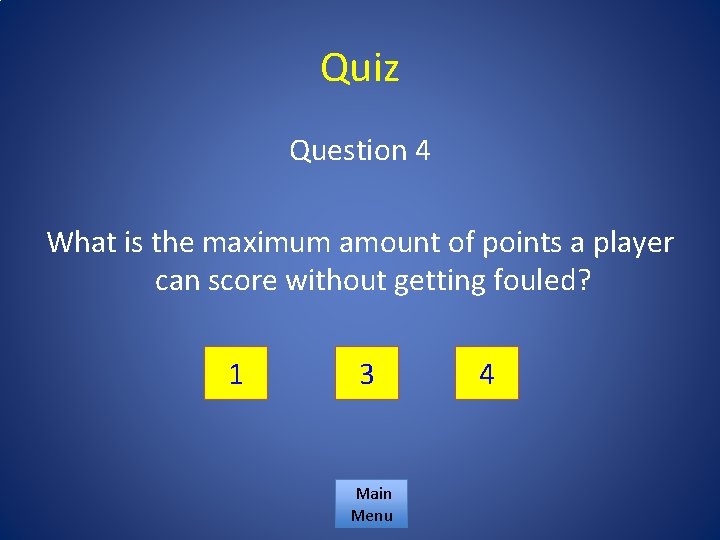 Quiz Question 4 What is the maximum amount of points a player can score