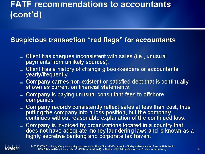 FATF recommendations to accountants (cont’d) Suspicious transaction “red flags” for accountants Client has cheques