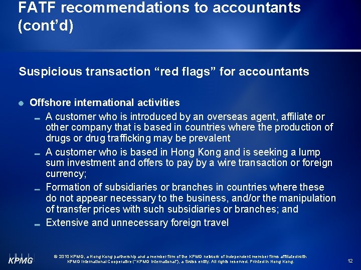 FATF recommendations to accountants (cont’d) Suspicious transaction “red flags” for accountants Offshore international activities