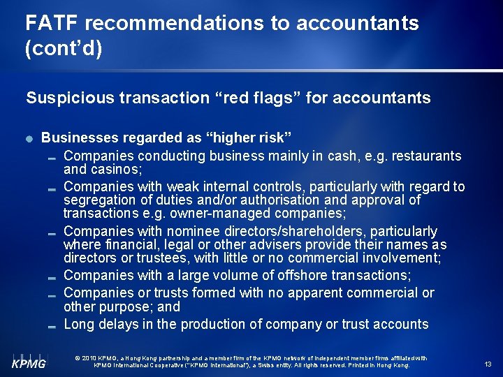 FATF recommendations to accountants (cont’d) Suspicious transaction “red flags” for accountants Businesses regarded as