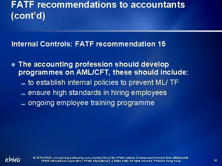 FATF recommendations to accountants (cont’d) Internal Controls: FATF recommendation 15 The accounting profession should