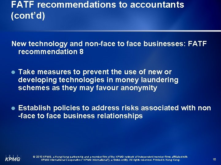 FATF recommendations to accountants (cont’d) New technology and non-face to face businesses: FATF recommendation