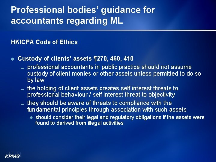 Professional bodies’ guidance for accountants regarding ML HKICPA Code of Ethics Custody of clients’