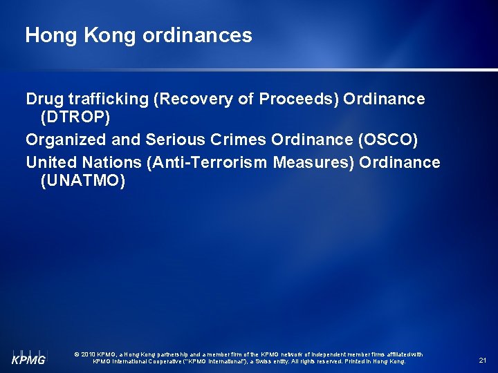 Hong Kong ordinances Drug trafficking (Recovery of Proceeds) Ordinance (DTROP) Organized and Serious Crimes