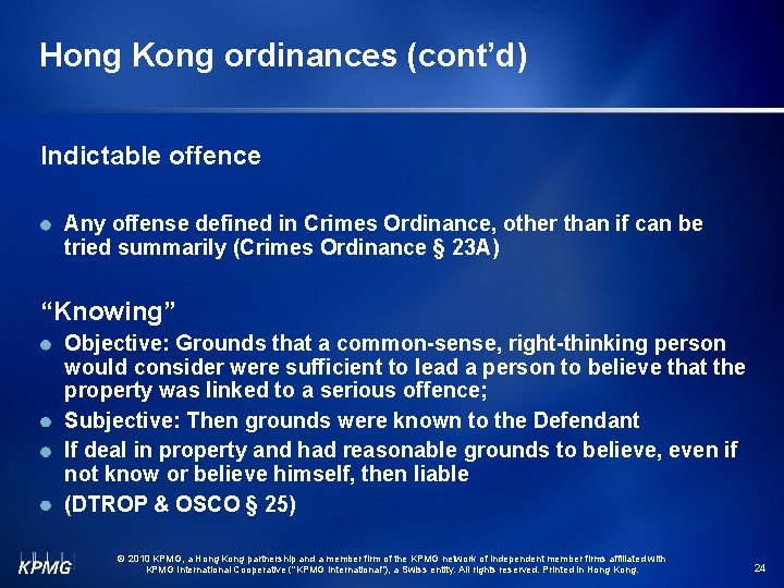 Hong Kong ordinances (cont’d) Indictable offence Any offense defined in Crimes Ordinance, other than