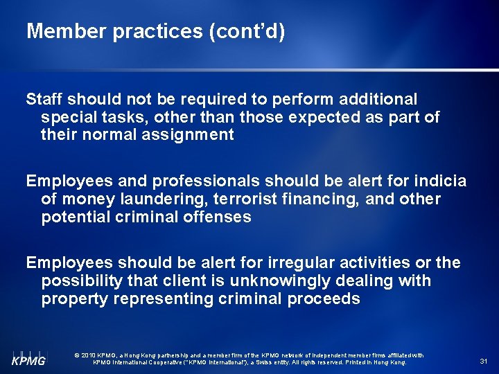 Member practices (cont’d) Staff should not be required to perform additional special tasks, other
