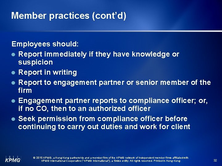 Member practices (cont’d) Employees should: Report immediately if they have knowledge or suspicion Report