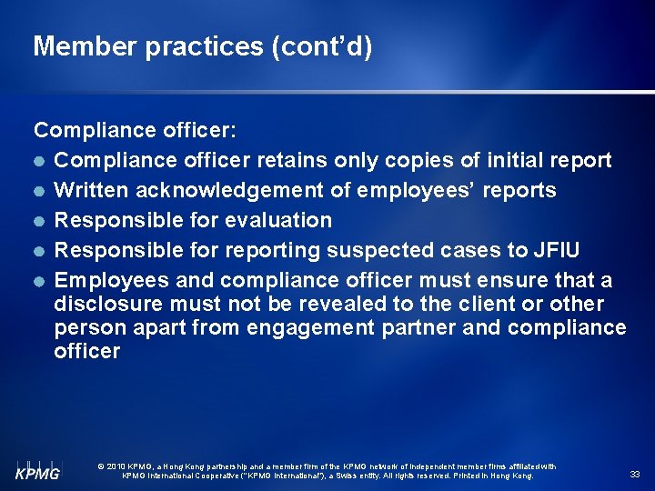 Member practices (cont’d) Compliance officer: Compliance officer retains only copies of initial report Written