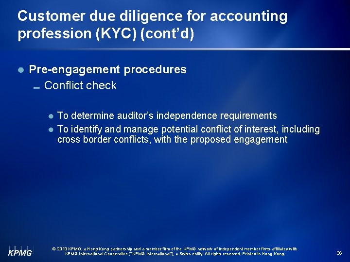 Customer due diligence for accounting profession (KYC) (cont’d) Pre-engagement procedures Conflict check To determine