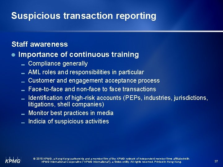 Suspicious transaction reporting Staff awareness Importance of continuous training Compliance generally AML roles and