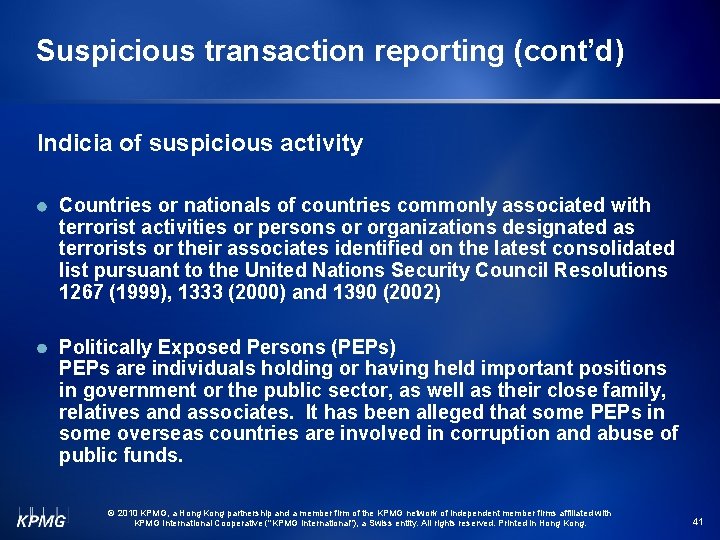 Suspicious transaction reporting (cont’d) Indicia of suspicious activity Countries or nationals of countries commonly