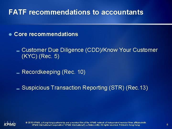 FATF recommendations to accountants Core recommendations Customer Due Diligence (CDD)/Know Your Customer (KYC) (Rec.