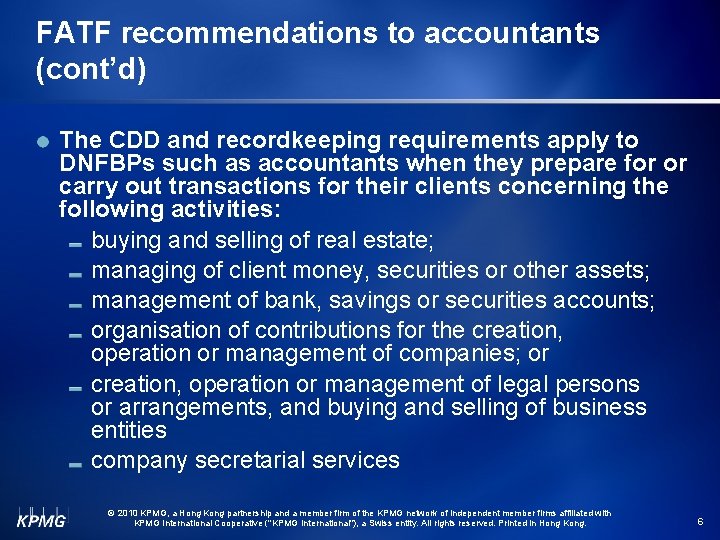 FATF recommendations to accountants (cont’d) The CDD and recordkeeping requirements apply to DNFBPs such