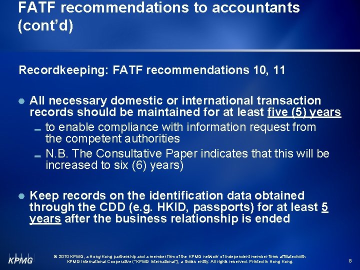 FATF recommendations to accountants (cont’d) Recordkeeping: FATF recommendations 10, 11 All necessary domestic or