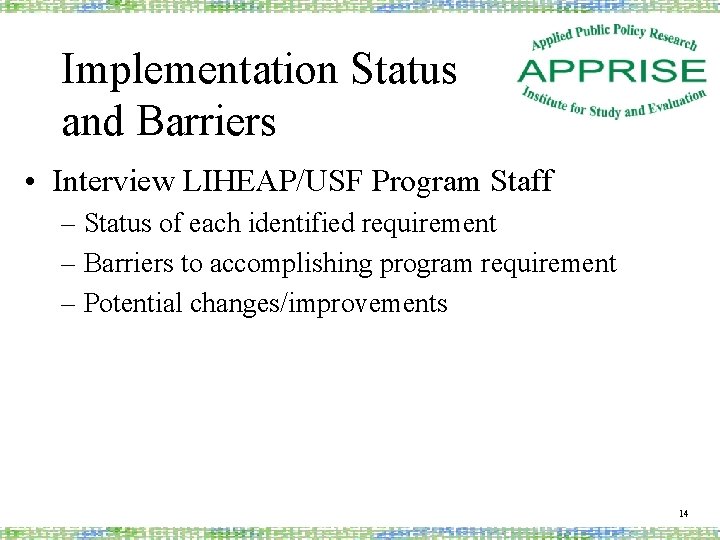 Implementation Status and Barriers • Interview LIHEAP/USF Program Staff – Status of each identified