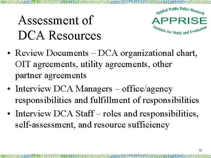 Assessment of DCA Resources • Review Documents – DCA organizational chart, OIT agreements, utility