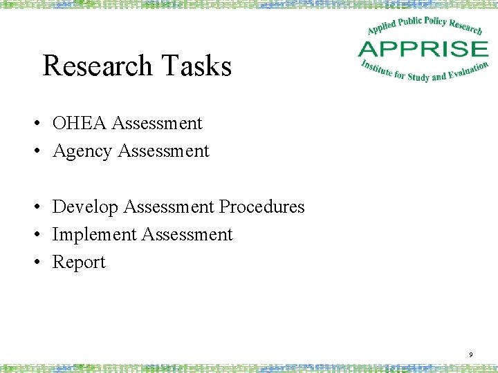 Research Tasks • OHEA Assessment • Agency Assessment • Develop Assessment Procedures • Implement