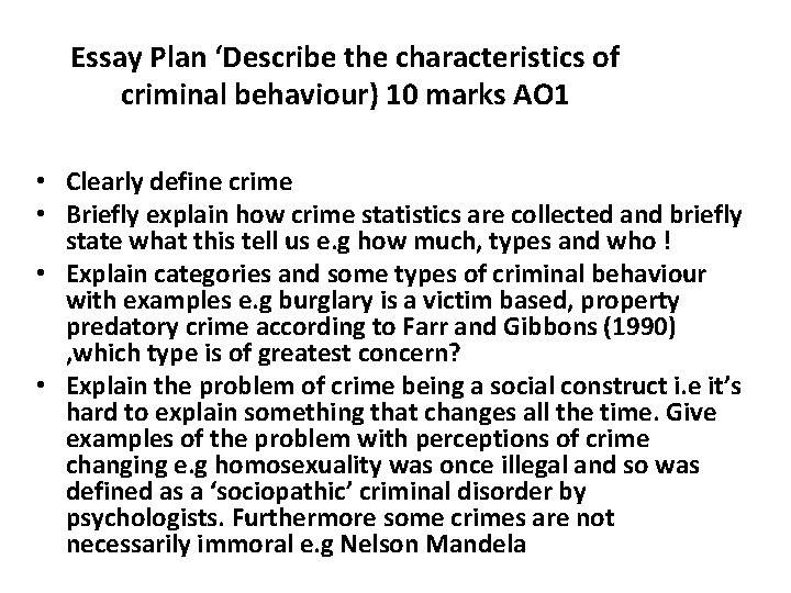 Essay Plan ‘Describe the characteristics of criminal behaviour) 10 marks AO 1 • Clearly