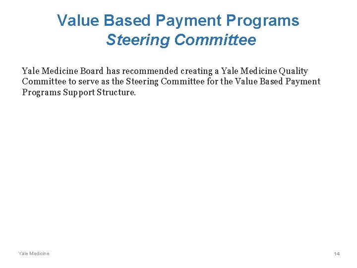 Value Based Payment Programs Steering Committee Yale Medicine Board has recommended creating a Yale