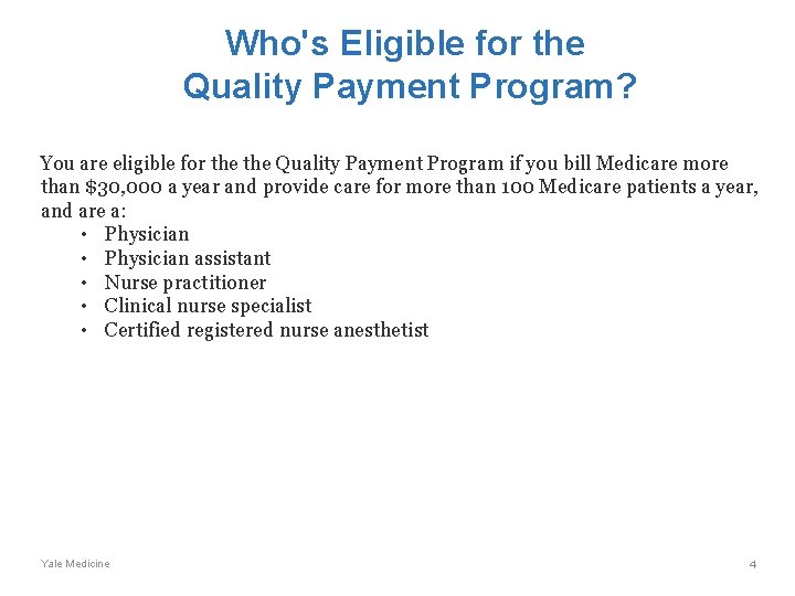 Who's Eligible for the Quality Payment Program? You are eligible for the Quality Payment