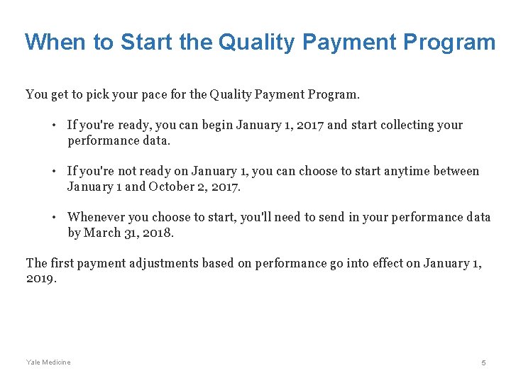 When to Start the Quality Payment Program You get to pick your pace for