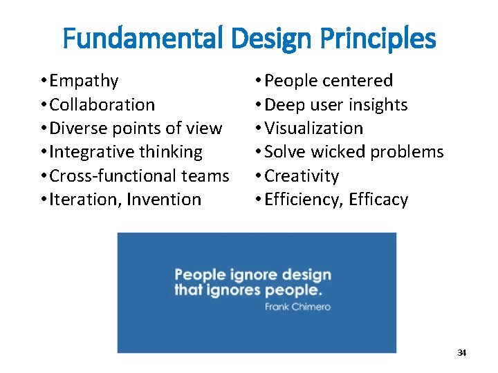 Fundamental Design Principles • Empathy • Collaboration • Diverse points of view • Integrative